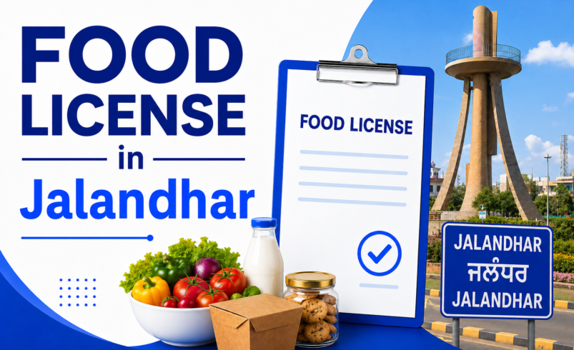 How to Get a Food License in Jalandhar: A Strategic Guide for Food Businesses