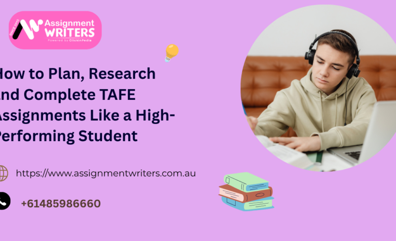 How to Plan, Research and Complete TAFE Assignments Like a High-Performing Student