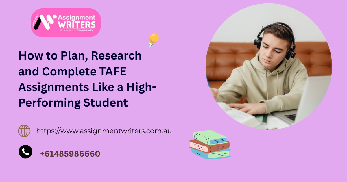 How to Plan, Research and Complete TAFE Assignments Like a High-Performing Student