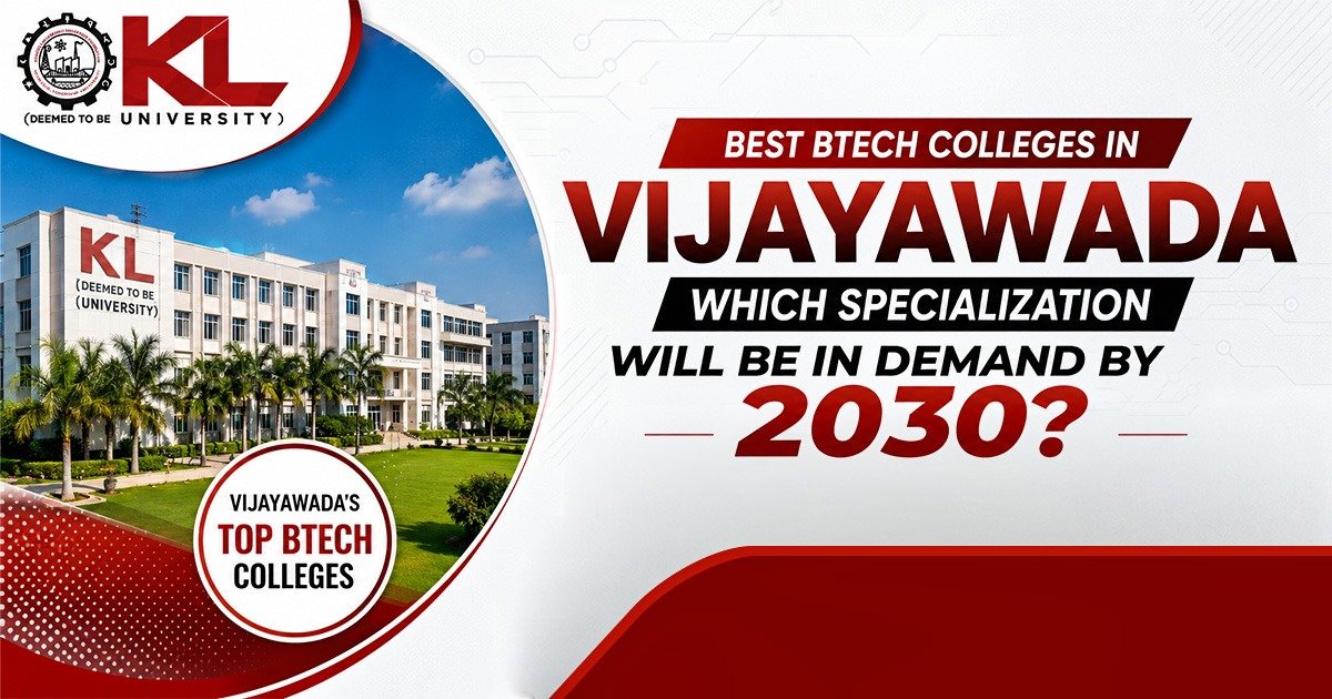 Best BTech colleges in Vijayawada: Which specialization will be in demand by 2030?