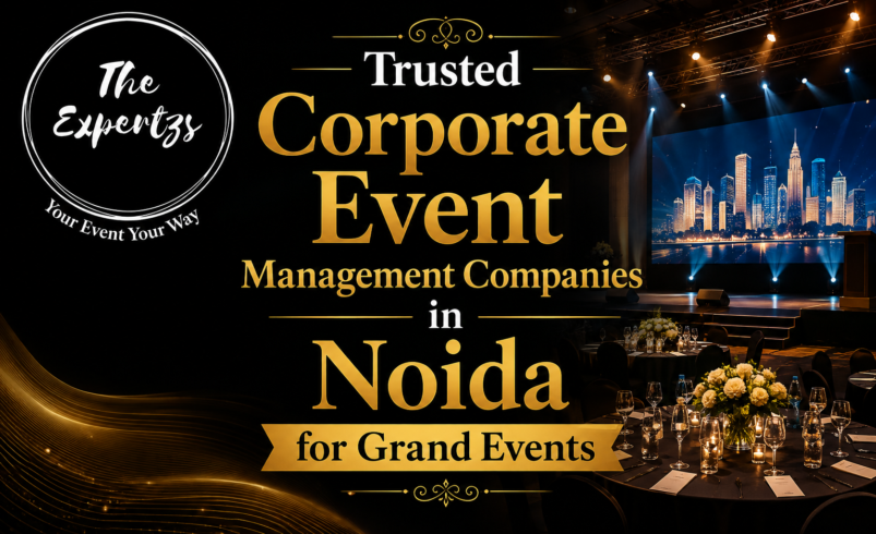 Trusted Corporate Event Management Companies in Noida for Grand Events