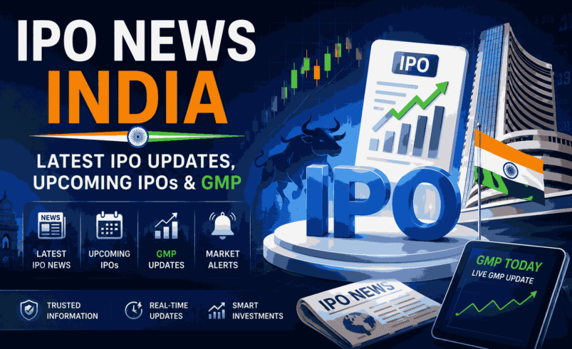 IPO News India: Latest IPO Updates, Upcoming IPOs & GMP