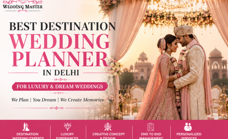 Top Destination Wedding Planners in Delhi for Luxury Celebrations