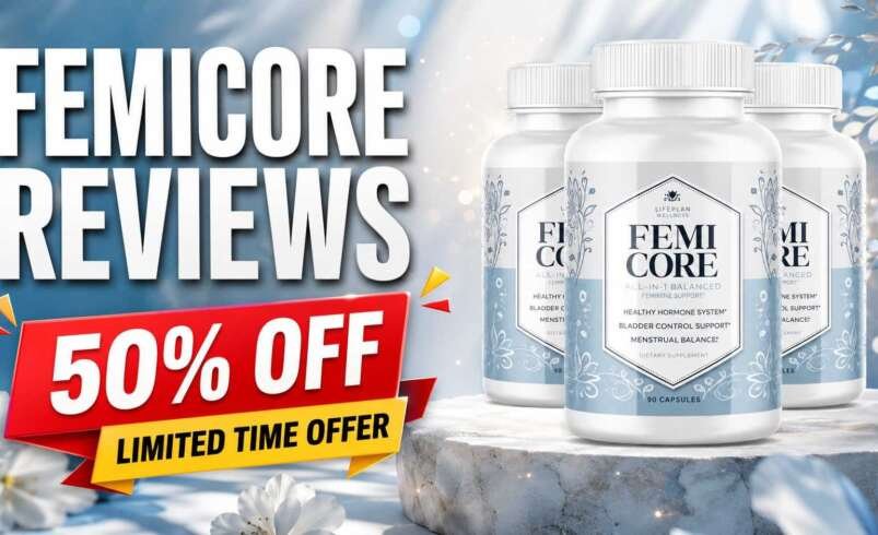 FemiCore Review: Benefits, Ingredients, Uses, and More