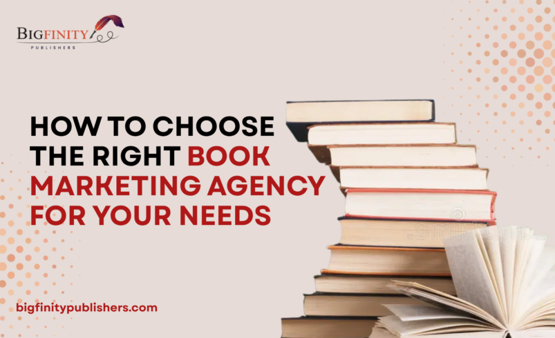 How to Choose the Right Book Marketing Agency for Your Needs